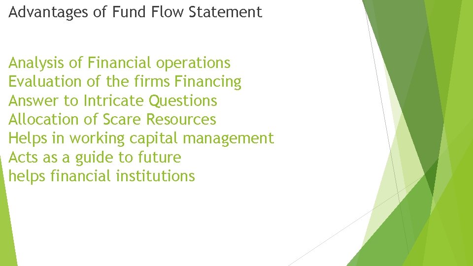 Advantages of Fund Flow Statement Analysis of Financial operations Evaluation of the firms Financing