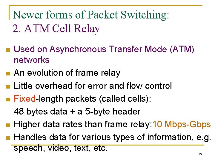 Newer forms of Packet Switching: 2. ATM Cell Relay n n n Used on