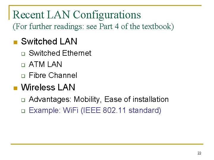 Recent LAN Configurations (For further readings: see Part 4 of the textbook) n Switched