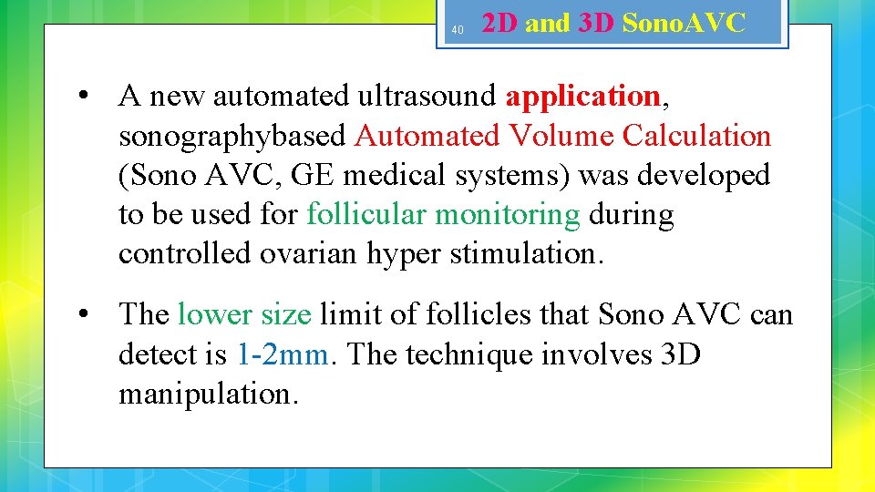 40 2 D and 3 D Sono. AVC • A new automated ultrasound application,
