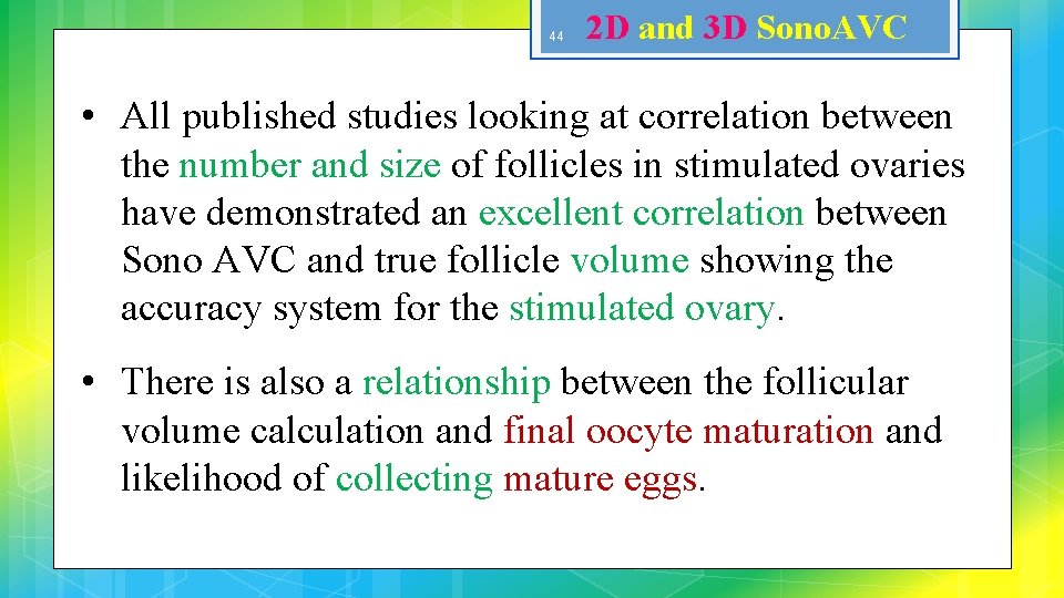 44 2 D and 3 D Sono. AVC • All published studies looking at