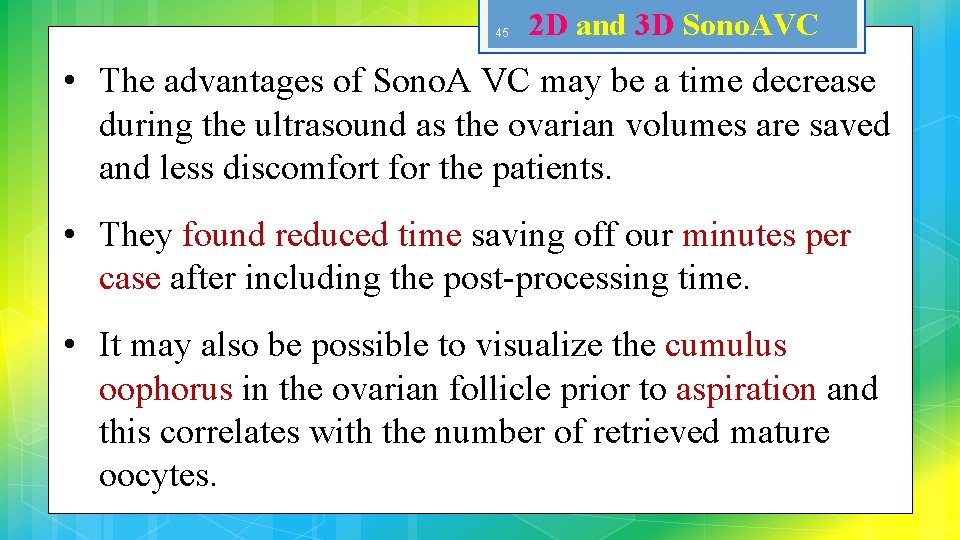 45 2 D and 3 D Sono. AVC • The advantages of Sono. A
