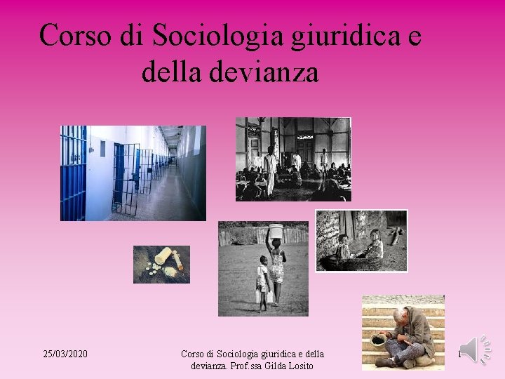 Corso di Sociologia giuridica e della devianza 25/03/2020 Corso di Sociologia giuridica e della