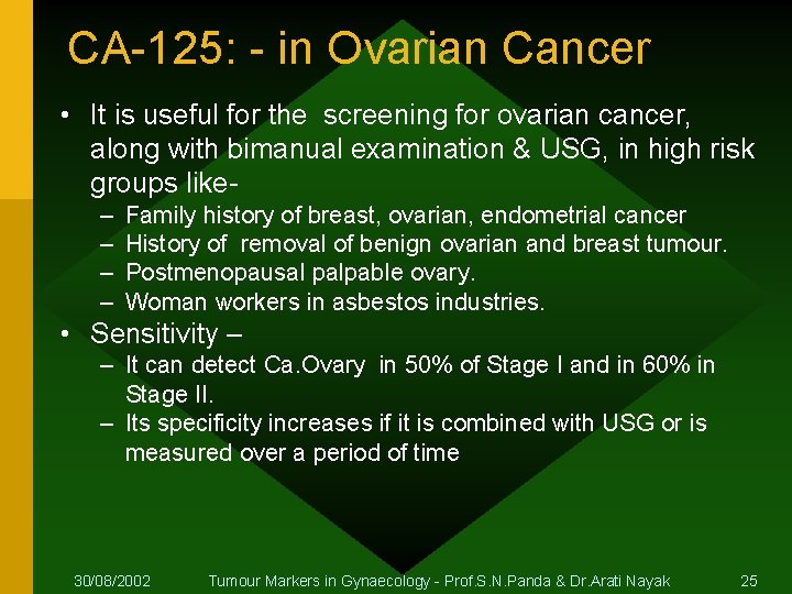 CA-125: - in Ovarian Cancer • It is useful for the screening for ovarian