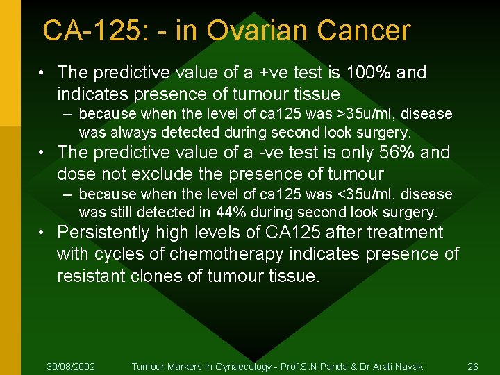 CA-125: - in Ovarian Cancer • The predictive value of a +ve test is