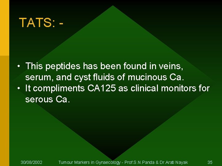 TATS: • This peptides has been found in veins, serum, and cyst fluids of