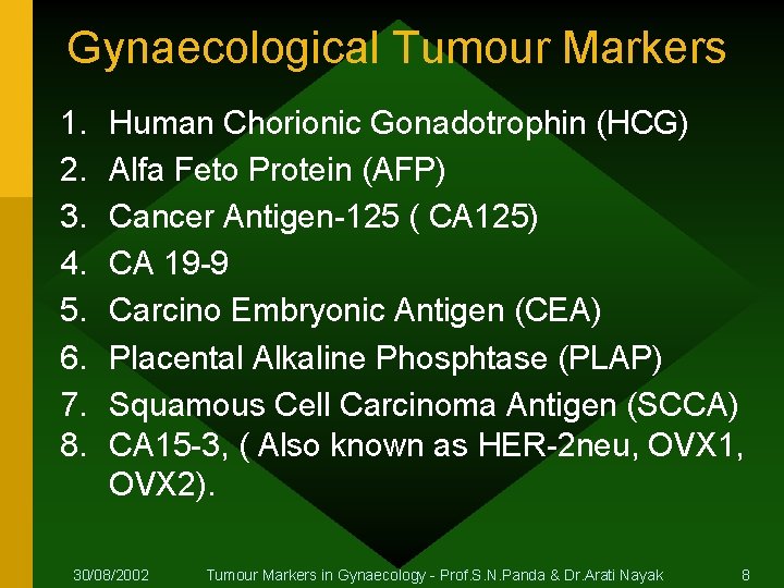 Gynaecological Tumour Markers 1. 2. 3. 4. 5. 6. 7. 8. Human Chorionic Gonadotrophin