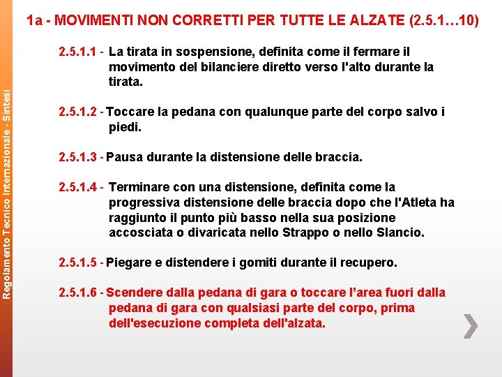 1 a - MOVIMENTI NON CORRETTI PER TUTTE LE ALZATE (2. 5. 1… 10)