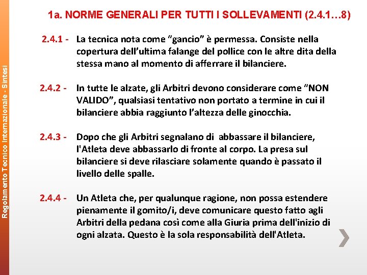 Regolamento Tecnico Internazionale - Sintesi 1 a. NORME GENERALI PER TUTTI I SOLLEVAMENTI (2.