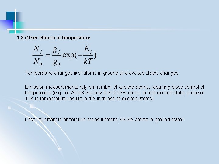 1. 3 Other effects of temperature Temperature changes # of atoms in ground and