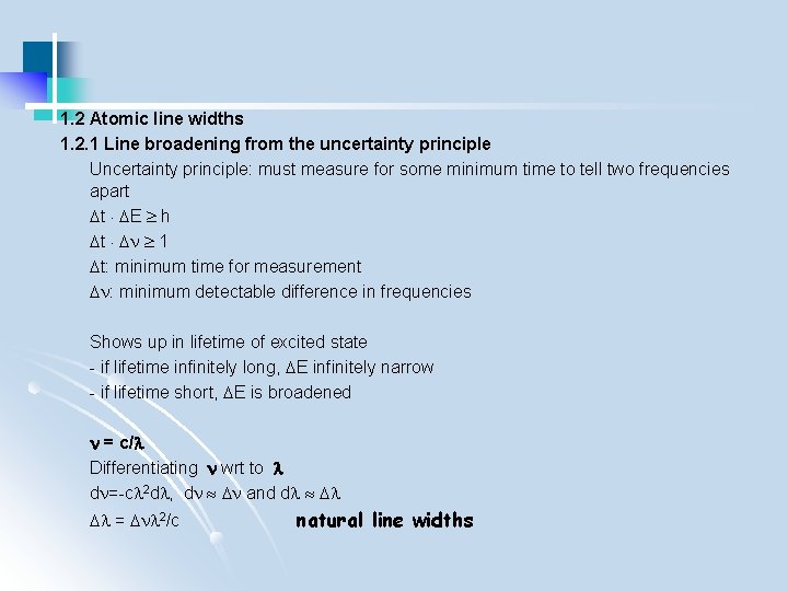1. 2 Atomic line widths 1. 2. 1 Line broadening from the uncertainty principle