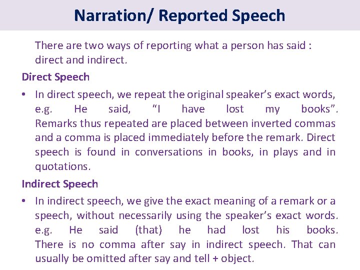 Narration/ Reported Speech There are two ways of reporting what a person has said