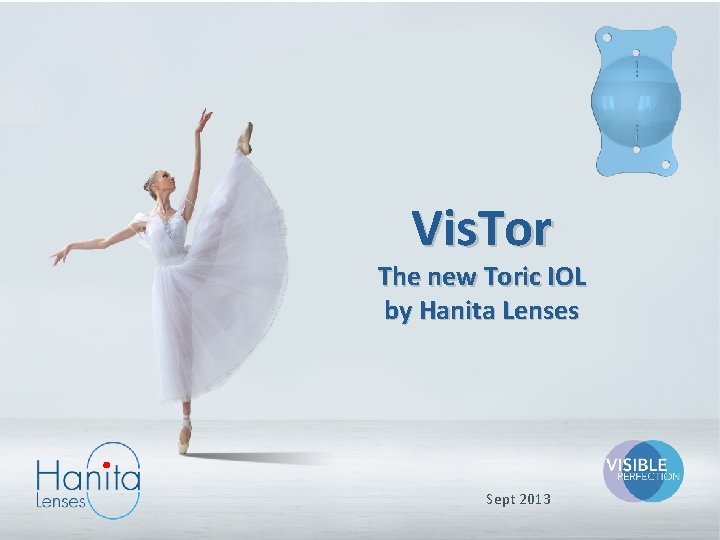 Vis. Tor The new Toric IOL by Hanita Lenses Sept 2013 