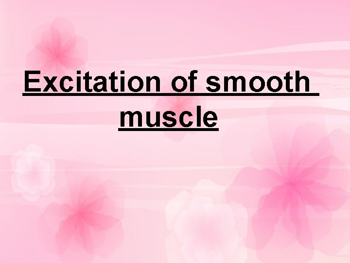 Excitation of smooth muscle 