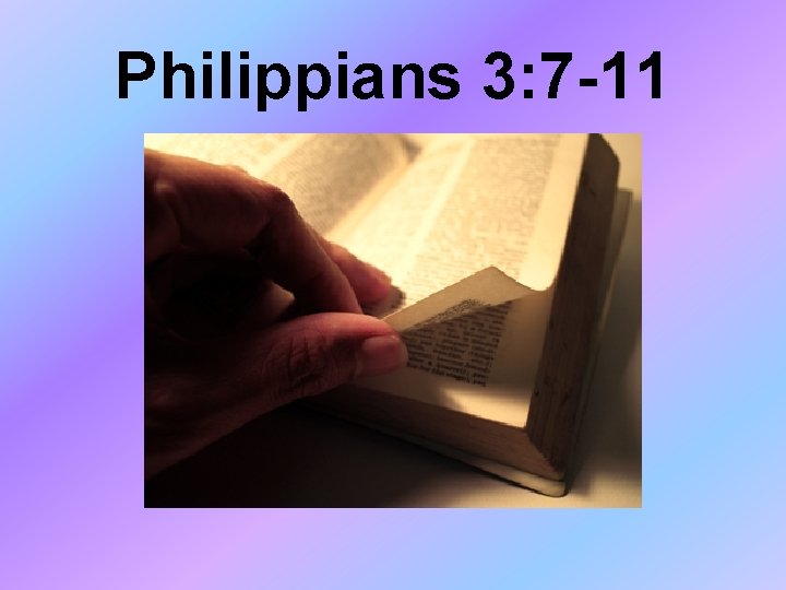 Philippians 3: 7 -11 