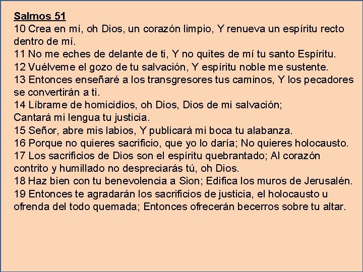 Salmos 51 10 Crea en mí, oh Dios, un corazón limpio, Y renueva un Salmos 51 10 Crea en mí, oh Dios, un corazón limpio, Y renueva un