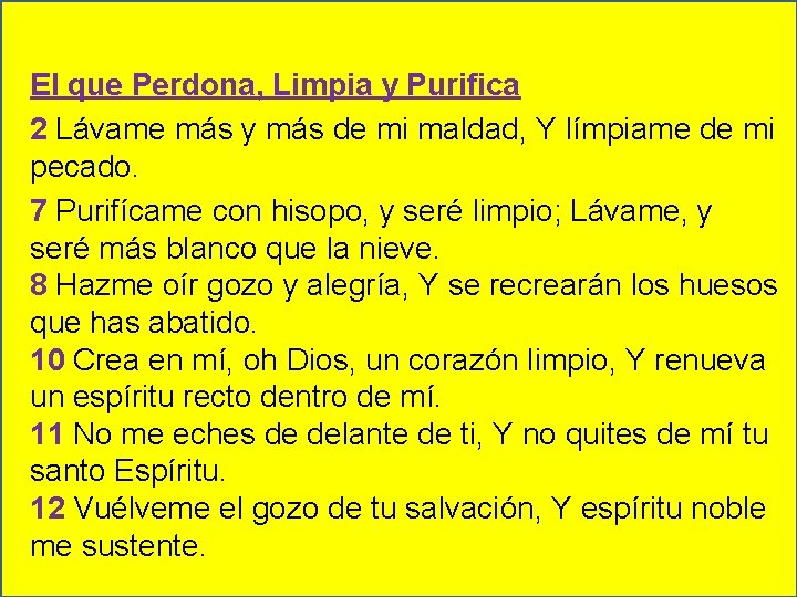 El que Perdona, Limpia y Purifica 2 Lávame más y más de mi maldad, El que Perdona, Limpia y Purifica 2 Lávame más y más de mi maldad,