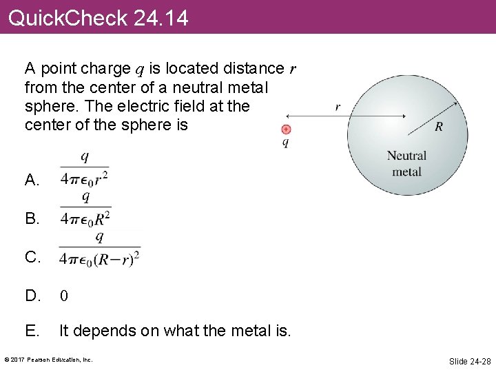 Quick. Check 24. 14 A point charge q is located distance r from the