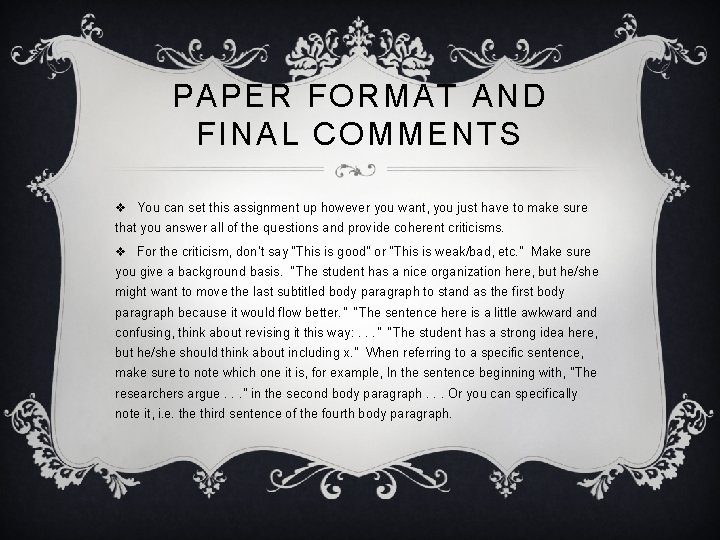 PAPER FORMAT AND FINAL COMMENTS v You can set this assignment up however you