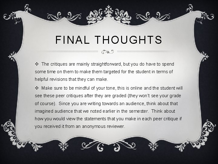 FINAL THOUGHTS v The critiques are mainly straightforward, but you do have to spend