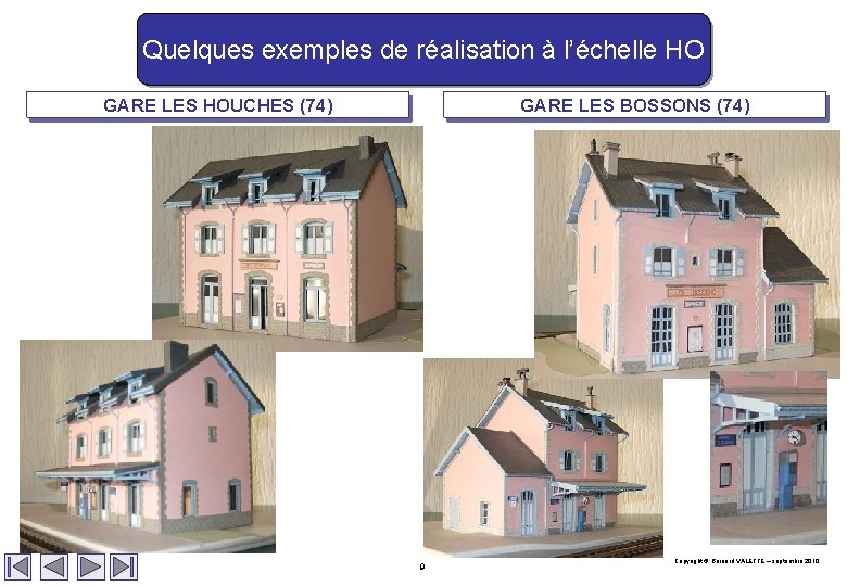 Quelques exemples de réalisation à l’échelle HO GARE LES HOUCHES (74) GARE LES BOSSONS