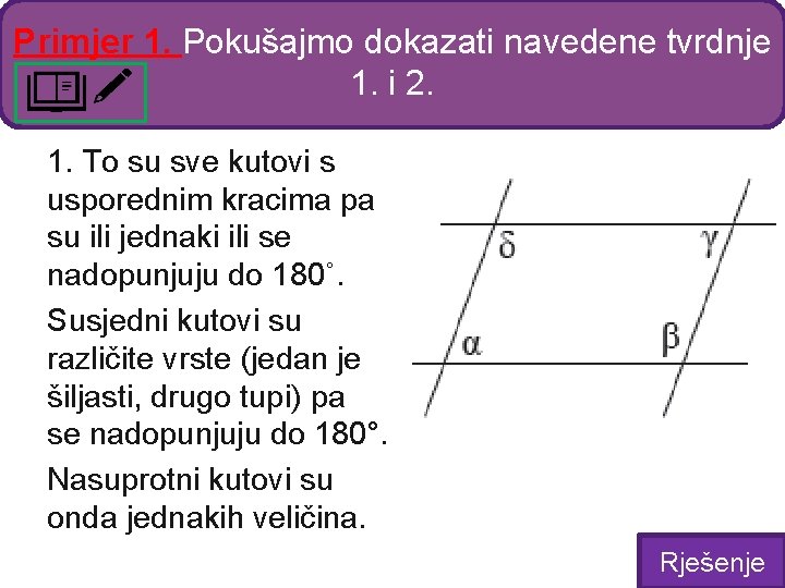 Primjer 1. Pokušajmo dokazati navedene tvrdnje 1. i 2. 1. To su sve kutovi