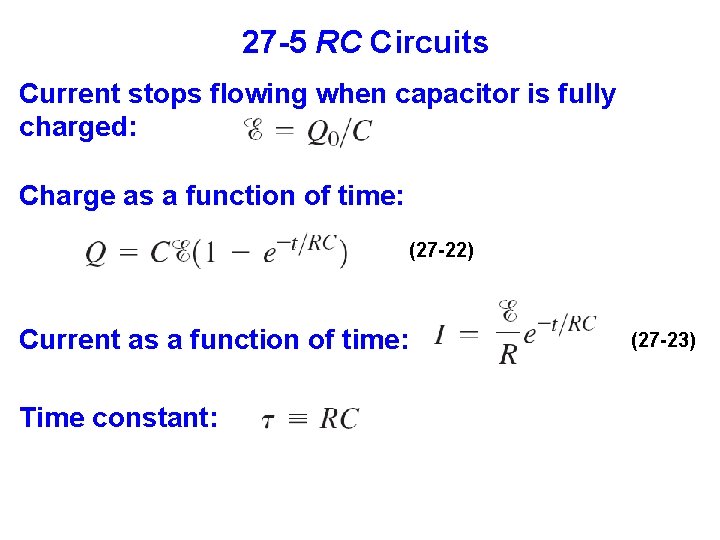 27 -5 RC Circuits Current stops flowing when capacitor is fully charged: Charge as