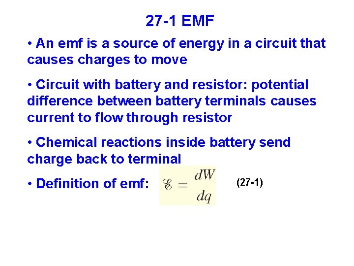 27 -1 EMF • An emf is a source of energy in a circuit