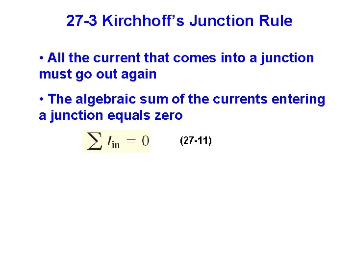 27 -3 Kirchhoff’s Junction Rule • All the current that comes into a junction