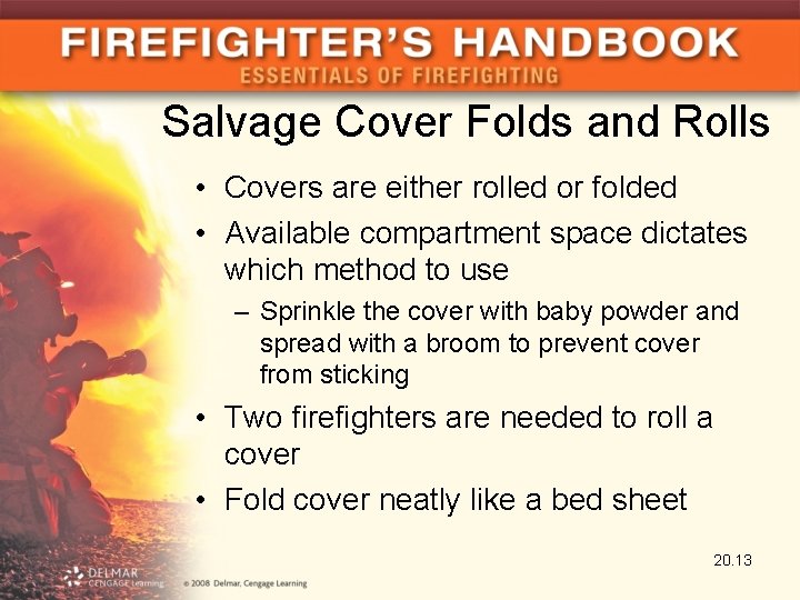 Salvage Cover Folds and Rolls • Covers are either rolled or folded • Available