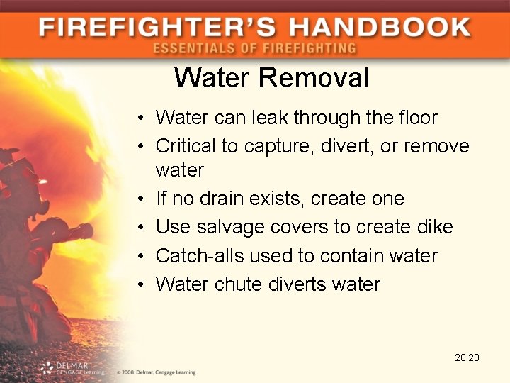 Water Removal • Water can leak through the floor • Critical to capture, divert,