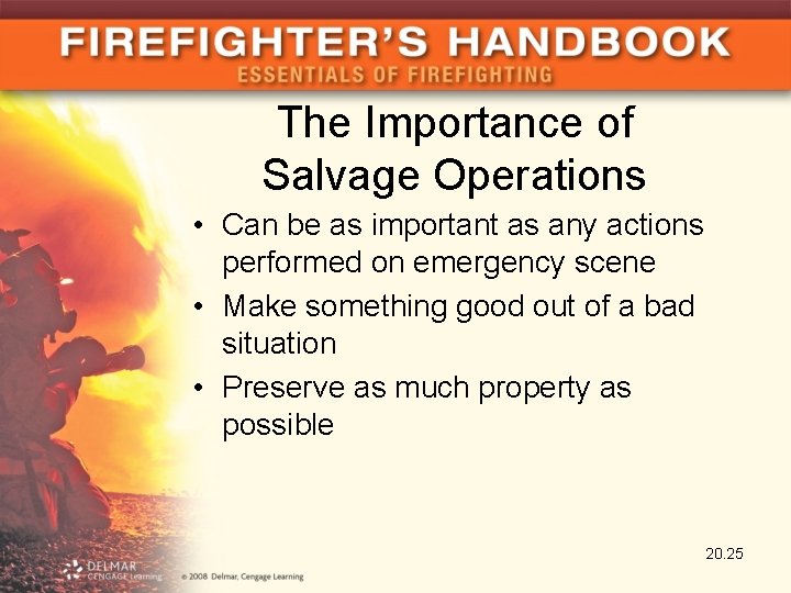 The Importance of Salvage Operations • Can be as important as any actions performed