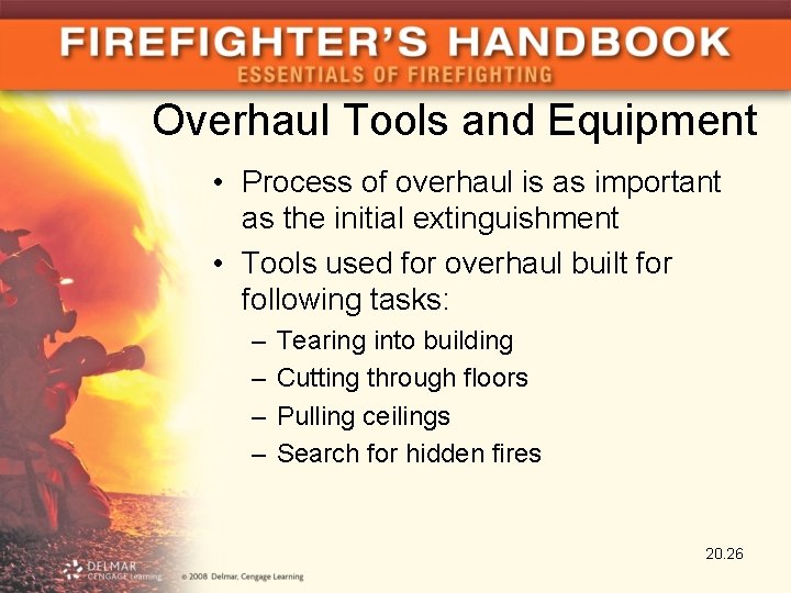 Overhaul Tools and Equipment • Process of overhaul is as important as the initial