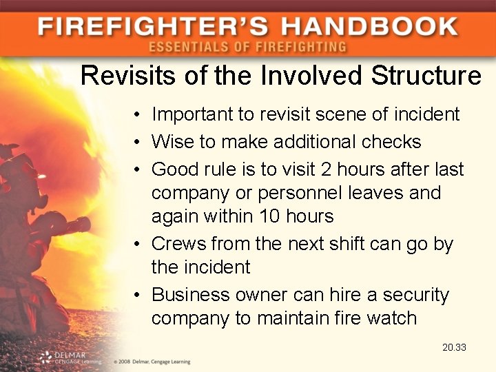 Revisits of the Involved Structure • Important to revisit scene of incident • Wise