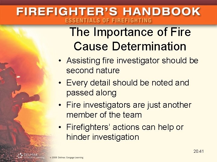 The Importance of Fire Cause Determination • Assisting fire investigator should be second nature