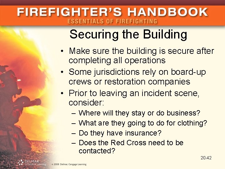 Securing the Building • Make sure the building is secure after completing all operations