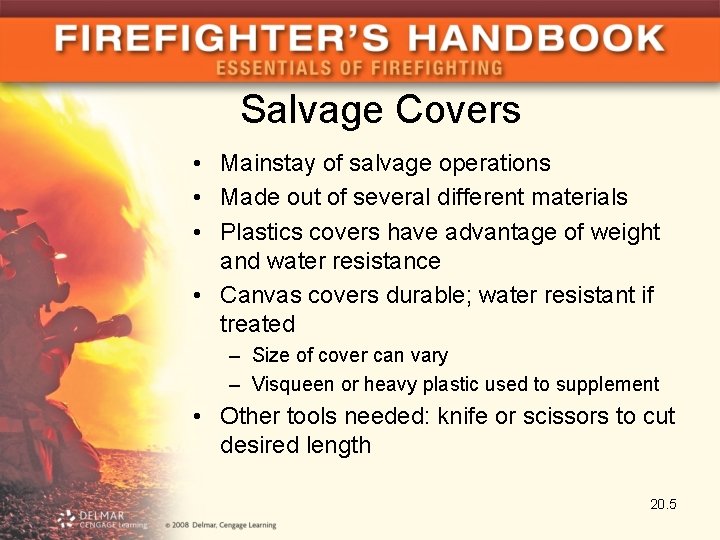 Salvage Covers • Mainstay of salvage operations • Made out of several different materials