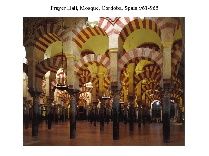 Prayer Hall, Mosque, Cordoba, Spain 961 -965 