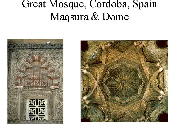 Great Mosque, Cordoba, Spain Maqsura & Dome 