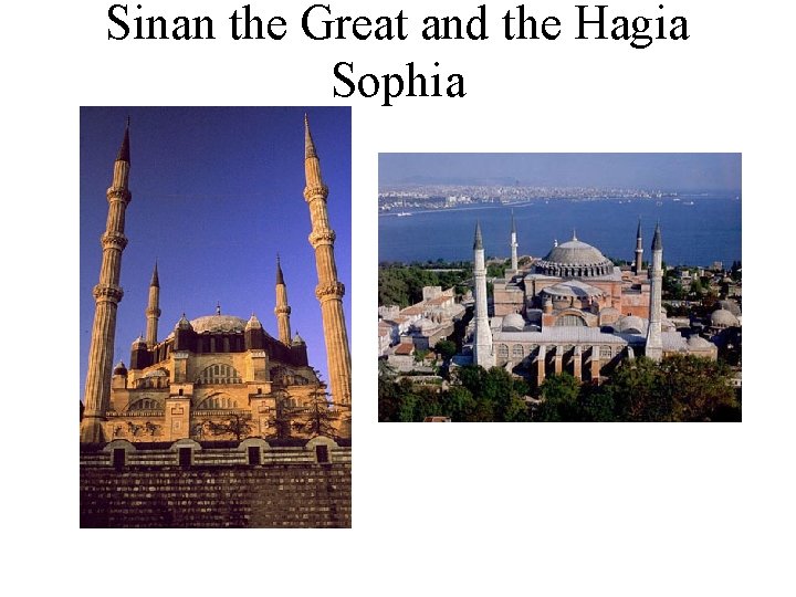 Sinan the Great and the Hagia Sophia 