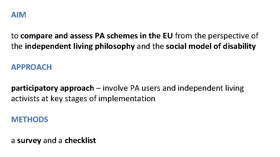 AIM to compare and assess PA schemes in the EU from the perspective of