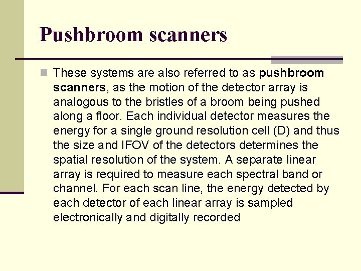 Remote sensing in meteorology n Multispectral scanning and