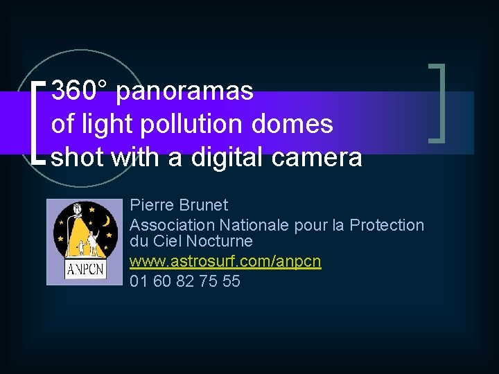 360° panoramas of light pollution domes shot with a digital camera Pierre Brunet Association