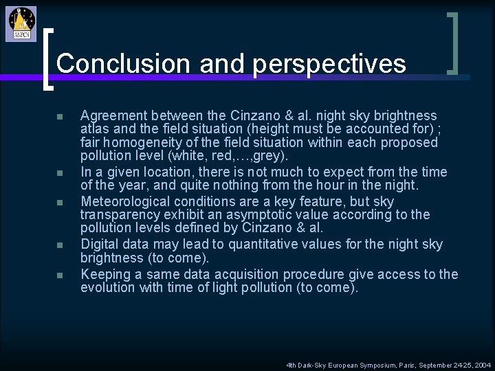 Conclusion and perspectives n n n Agreement between the Cinzano & al. night sky