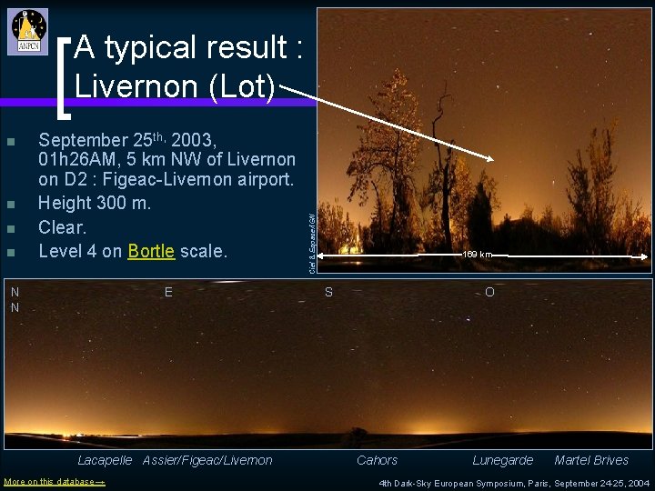n n September 25 th, 2003, 01 h 26 AM, 5 km NW of