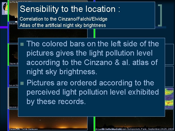Le-Pic-de-Midi-de-B. (65) Sensibility to the location : correlation to the Cinzano/Falchi/Elvidge Rosans (05) -