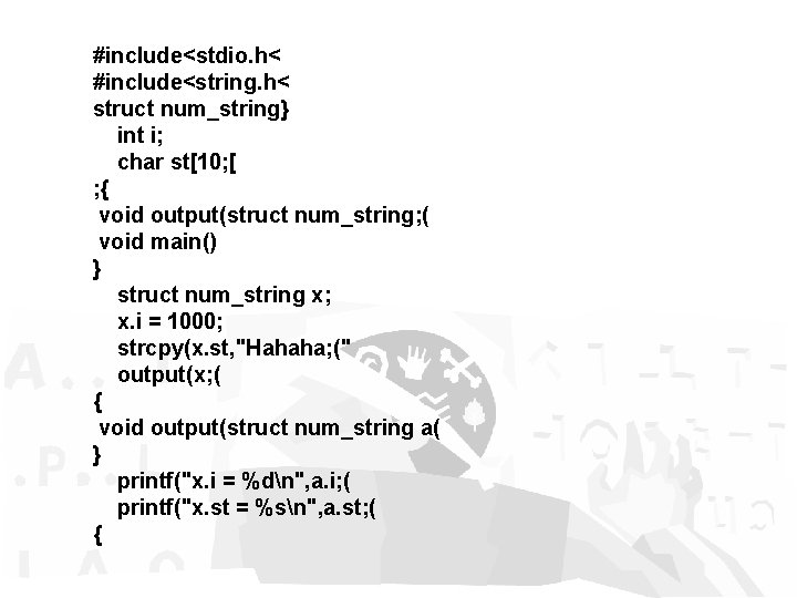 #include<stdio. h< #include<string. h< struct num_string} int i; char st[10; [ ; { void