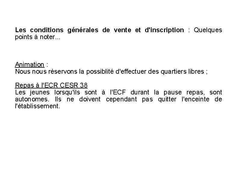 Les conditions générales de vente et d'inscription : Quelques points à noter. . .