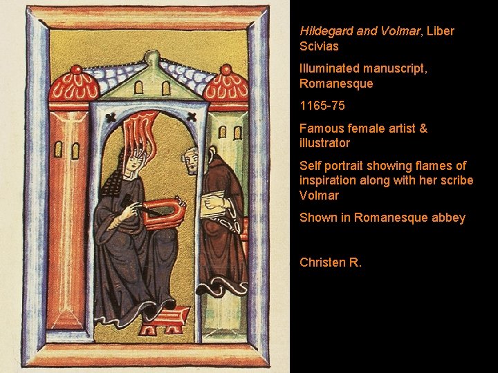 Hildegard and Volmar, Liber Scivias Illuminated manuscript, Romanesque 1165 -75 Famous female artist & Hildegard and Volmar, Liber Scivias Illuminated manuscript, Romanesque 1165 -75 Famous female artist &