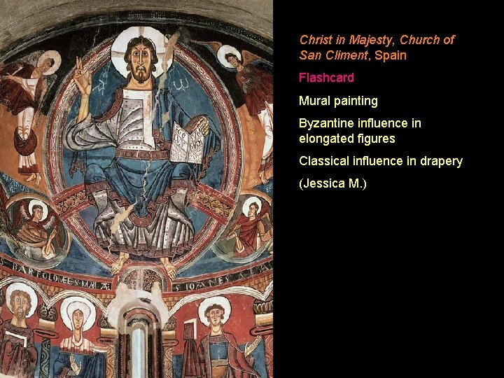 Christ in Majesty, Church of San Climent, Spain Flashcard Mural painting Byzantine influence in Christ in Majesty, Church of San Climent, Spain Flashcard Mural painting Byzantine influence in
